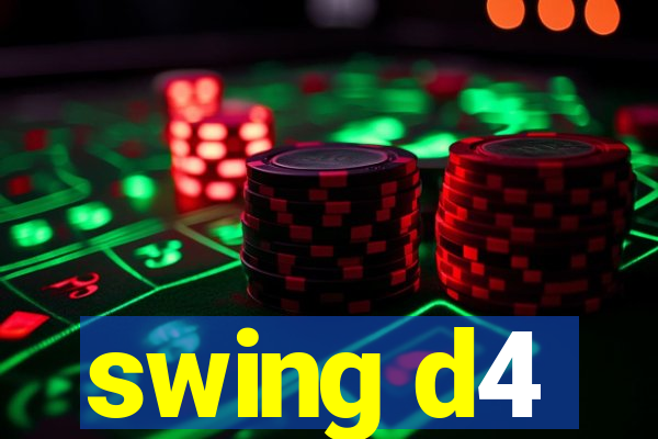 swing d4