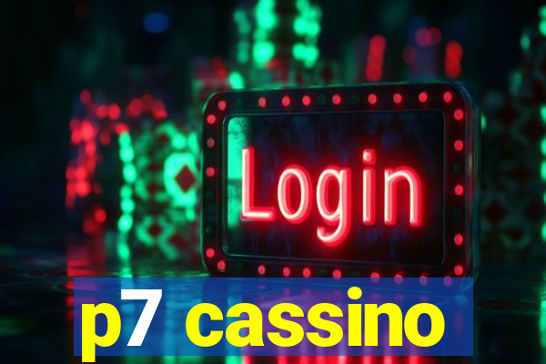 p7 cassino