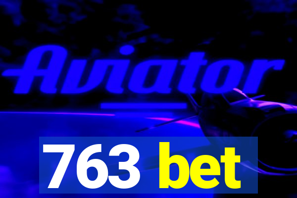 763 bet