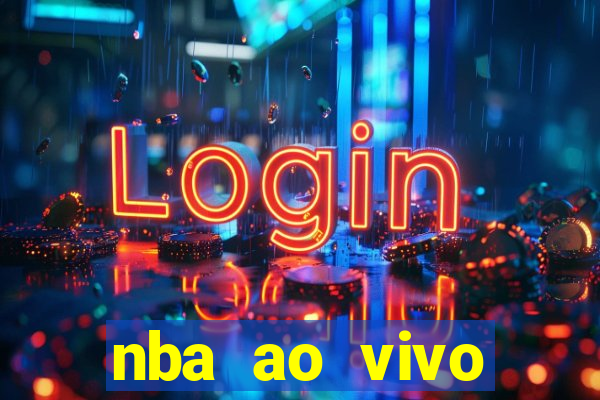 nba ao vivo grátis celular