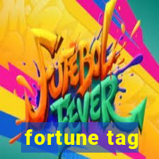 fortune tag