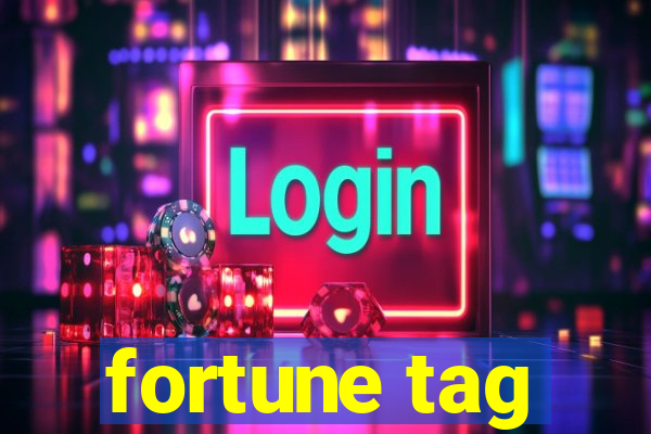 fortune tag