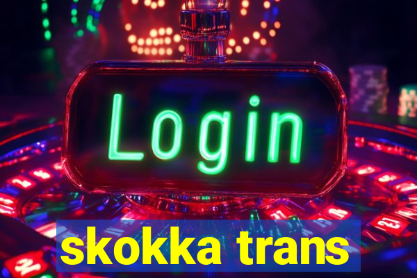 skokka trans