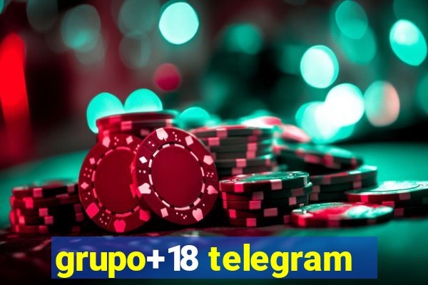 grupo+18 telegram