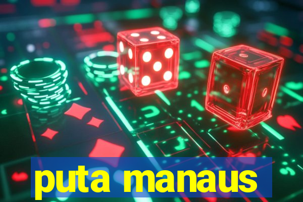 puta manaus