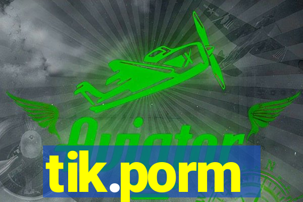 tik.porm