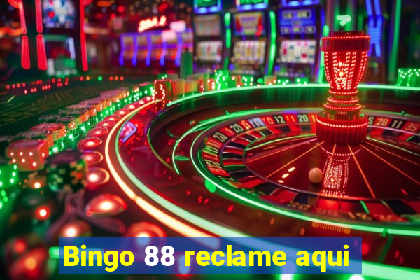 Bingo 88 reclame aqui