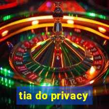 tia do privacy