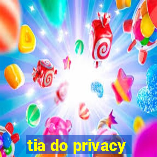 tia do privacy