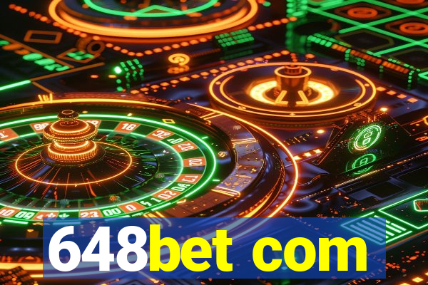 648bet com