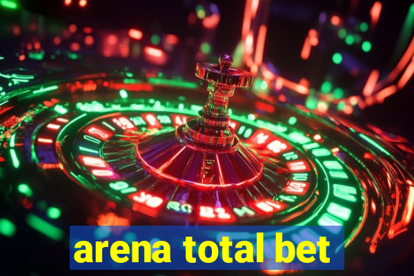 arena total bet