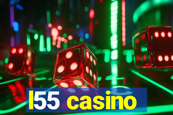 l55 casino