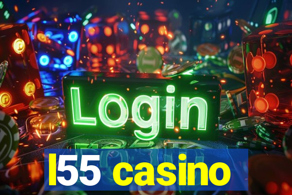 l55 casino