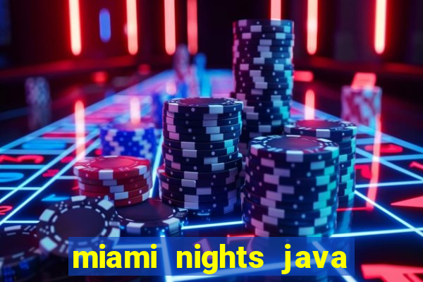 miami nights java pt-br 320x240