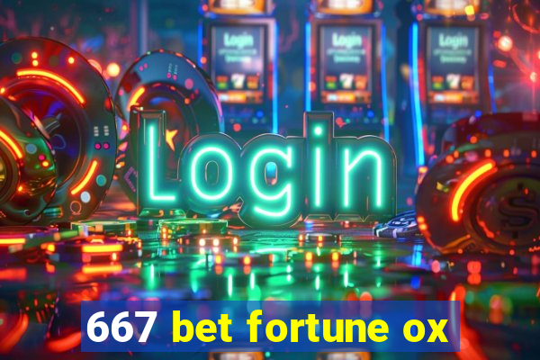 667 bet fortune ox