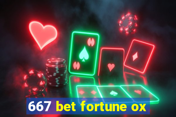 667 bet fortune ox