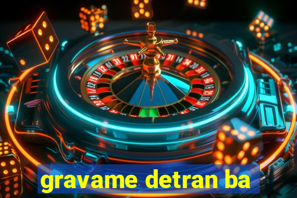 gravame detran ba