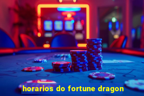 horarios do fortune dragon