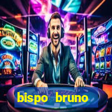 bispo bruno leonardo fortuna