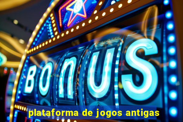 plataforma de jogos antigas