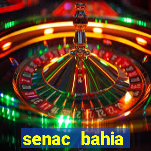 senac bahia trabalhe conosco