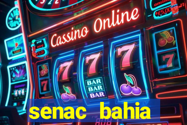 senac bahia trabalhe conosco