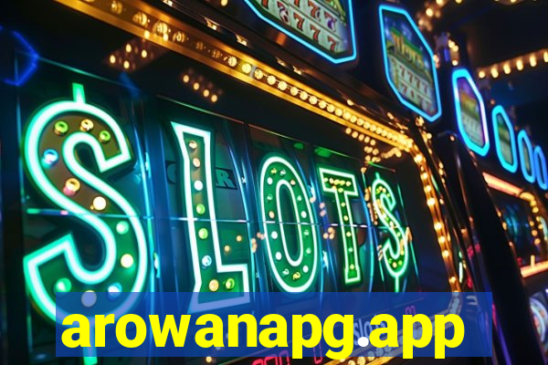 arowanapg.app