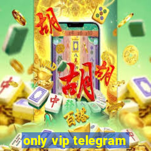 only vip telegram