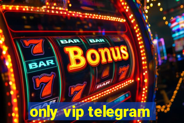 only vip telegram