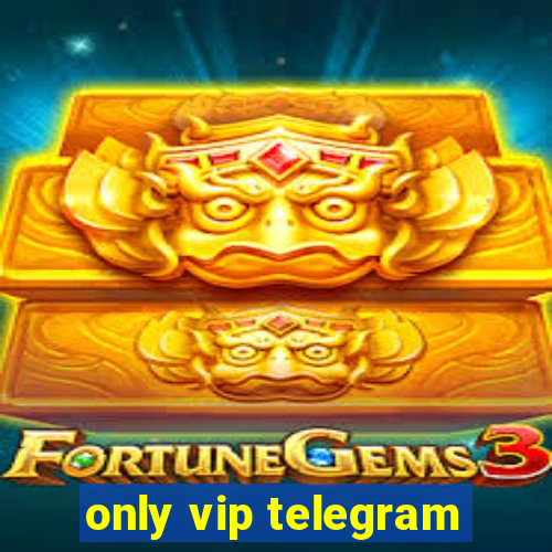 only vip telegram