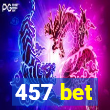 457 bet