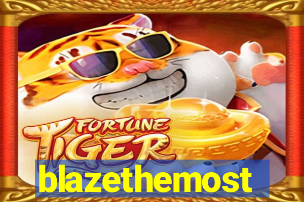 blazethemost