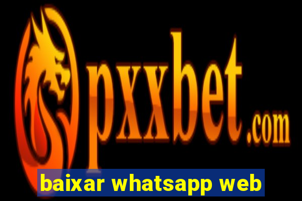 baixar whatsapp web