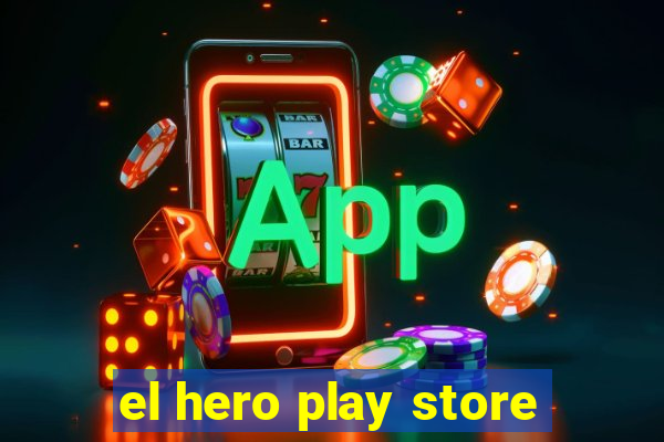 el hero play store