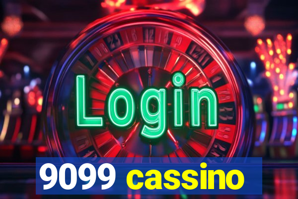 9099 cassino