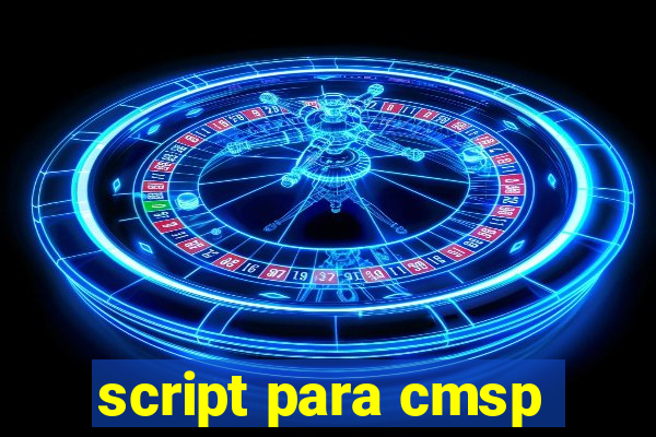 script para cmsp