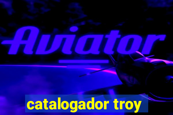 catalogador troy