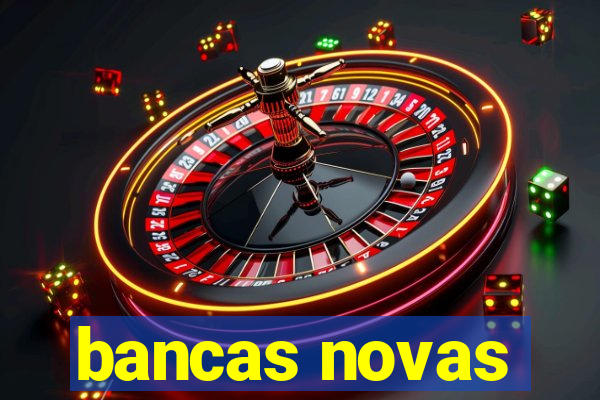 bancas novas