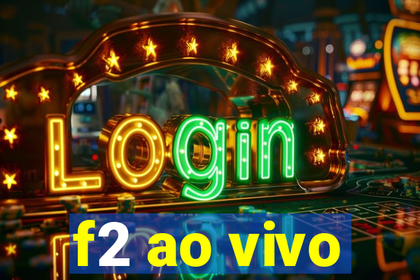 f2 ao vivo