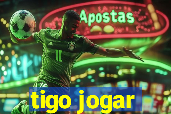 tigo jogar