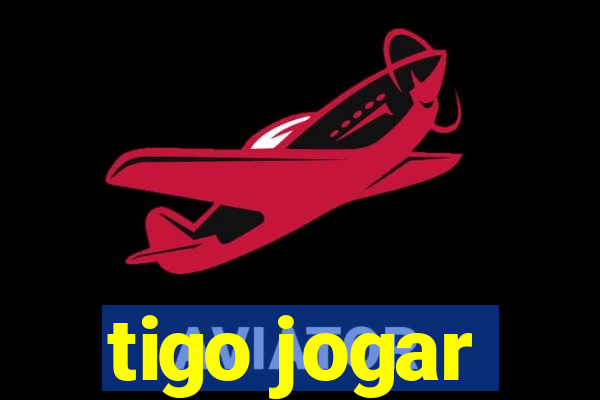 tigo jogar