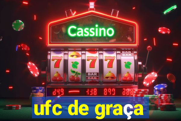 ufc de graça