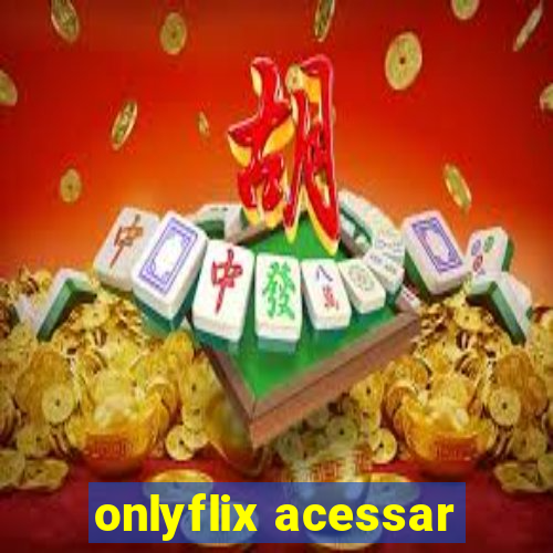 onlyflix acessar