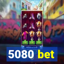 5080 bet