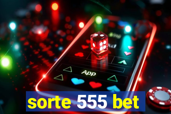 sorte 555 bet