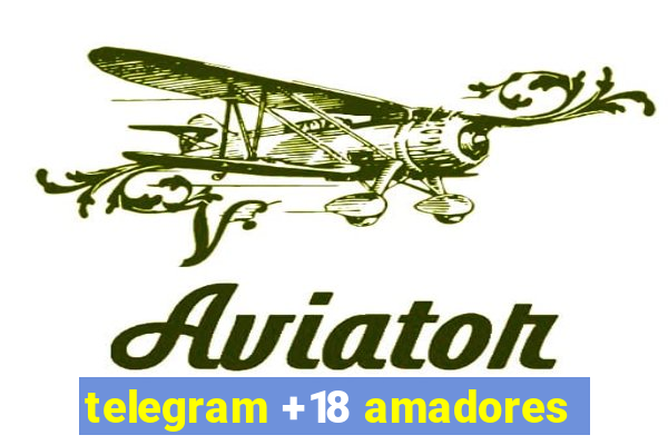 telegram +18 amadores