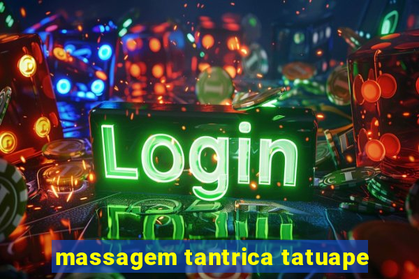 massagem tantrica tatuape