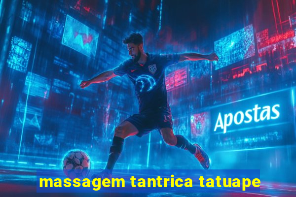 massagem tantrica tatuape