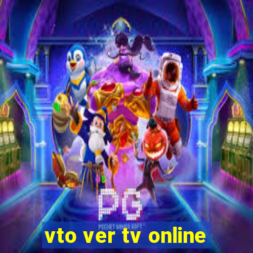 vto ver tv online