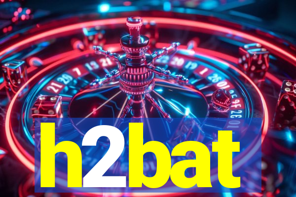 h2bat